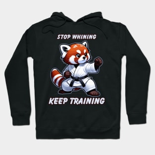 Red Panda Stop Whining Keep Training Motivational Karate Hoodie